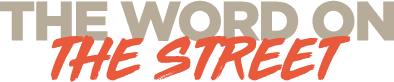 The word on the street